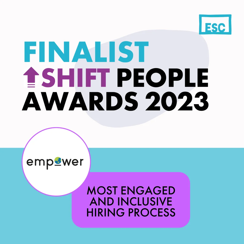Finalist at Shift People Awards 2023 - "Most engaged and inclusive hiring process" category. Empower logo.